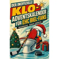 Bookwire Der inoffizielle Klo-Adventskalender für EHC Biel-Fans