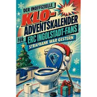 Bookwire Der inoffizielle Klo-Adventskalender für ERC Ingolstadt-Fans