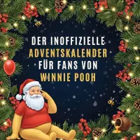 Sonstige Verlage Der inoffizielle Adventskalender für Fans von Winnie Pooh