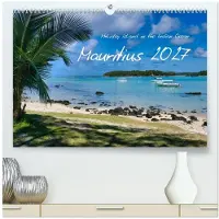CALVENDO Mauritius – Urlaubsparadies im Indischen Ozean (Hochwertiger Wandkalender im Format DIN A2, Querformat), , 12-monatiger Wandkalender