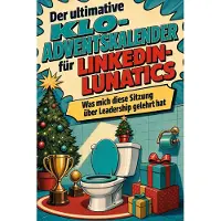 Bookwire Der ultimative Klo-Adventskalender für LinkedIn-Lunatics