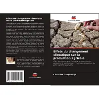 Sonstige Verlage Effets du changement climatique sur la production agricole