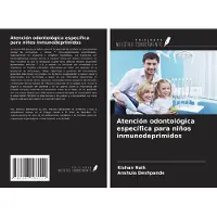 Sonstige Verlage Atención odontológica específica para niños inmunodeprimidos