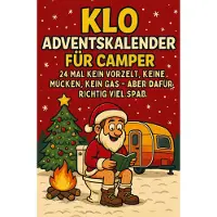 Sonstige Verlage Klo Adventskalender für Camper: 24 mal kein Vorzelt, keine Mücken, kein Gas - aber dafür richtig viel Spaß