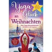 Sonstige Verlage Yoga-Glück an Weihnachten - Dein Yoga-Adventskalender-Roman in 24 Kapiteln