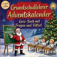 Sonstige Verlage Grundschullehrer-Adventskalender: Quiz-Buch mit Fragen und Rätsel