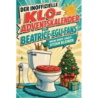Tiptop Der inoffizielle Klo-Adventskalender für Beatrice-Egli-Fans