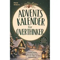 Bookwire Adventskalender für Overthinker: 24 kleine Schritte raus aus dem Grübeln, rein in eine ruhige und klare Weihnachtszeit - inkl. Workbook, Achtsamkeitsübungen & Tages-Impulsen