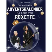 Sonstige Verlage Der inoffizielle Adventskalender für Fans von Roxette