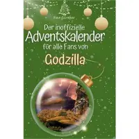 Sonstige Verlage Der inoffizielle Adventskalender für alle Fans von Godzilla