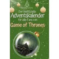 Sonstige Verlage Der inoffizielle Adventskalender für alle Fans von Game of Thrones