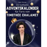 Sonstige Verlage Der inoffizielle Adventskalender für Fans von Timothée Chalamet