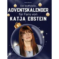 Sonstige Verlage Der inoffizielle Adventskalender für Fans von Katja Ebstein