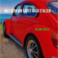 Epubli Mit dem VW Käfer nach Italien