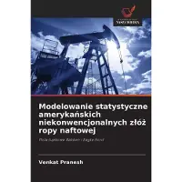 Sonstige Verlage Modelowanie statystyczne ameryka¿skich niekonwencjonalnych z¿ó¿ ropy naftowej