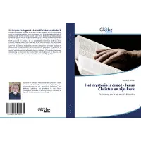 Sonstige Verlage Het mysterie is groot - Jezus Christus en zijn kerk