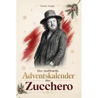 Bookwire Der inoffizielle Adventskalender über Zucchero