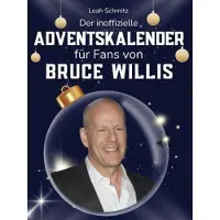 Bookwire Der inoffizielle Adventskalender für Fans von Bruce Willis