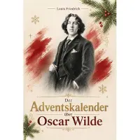 Bookwire Der Adventskalender über Oscar Wilde