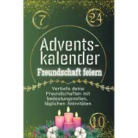 Bookwire Adventskalender Freundschaft feiern: Vertiefe deine Freundschaften mit bedeutungsvollen, täglichen Aktivitäten. Das perfekte Geschenk für Frauen und M