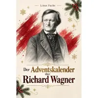 Bookwire Der Adventskalender über Richard Wagner