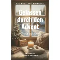 Sonstige Verlage Gelassen durch den Advent, Deutsch, Taschenbuch, 180 Seiten